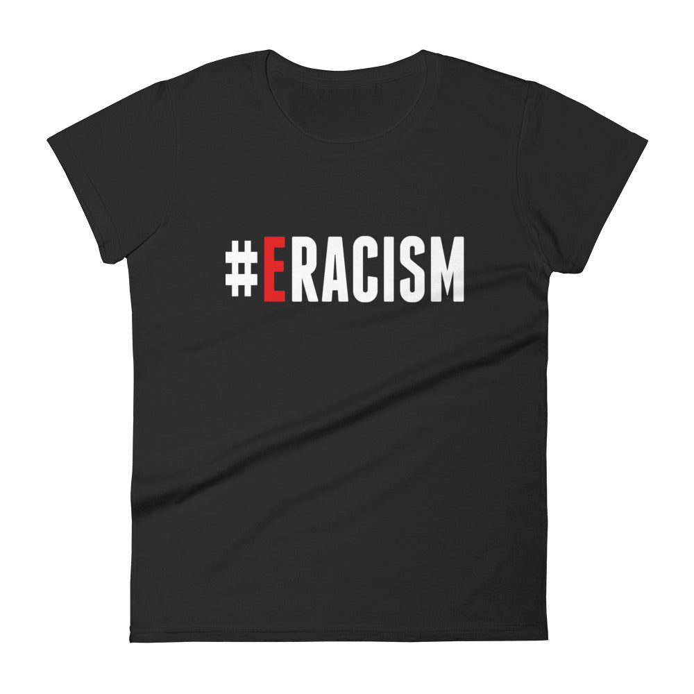 Erase Racism Women's short sleeve t-shirt